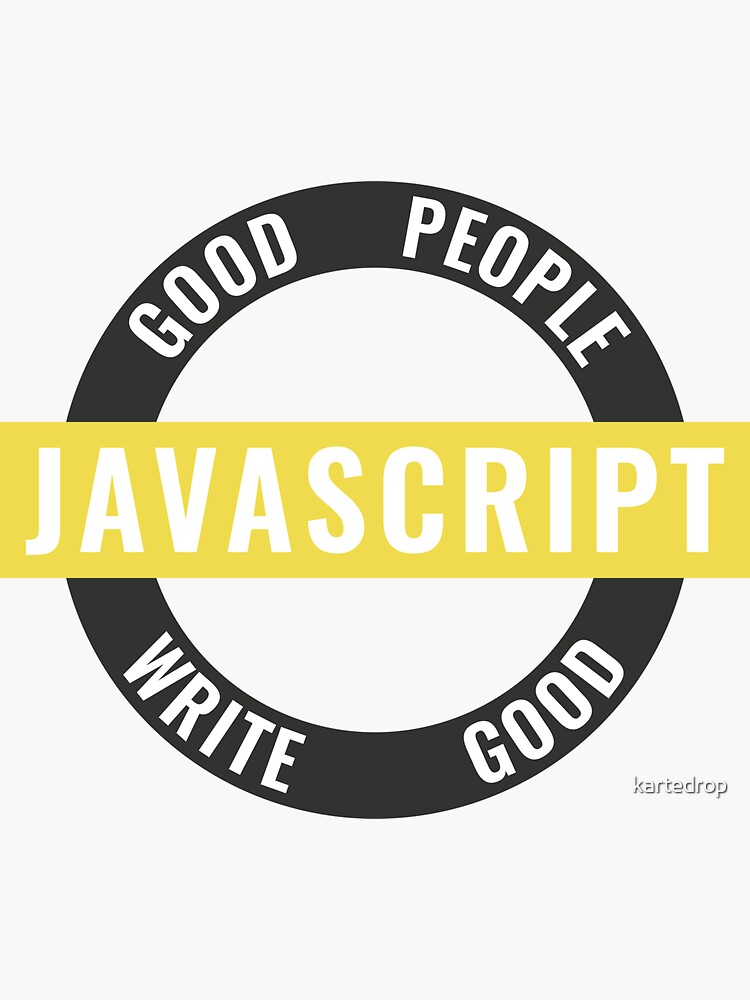 Thumbnail 3 of 3, Sticker, Good People Write Good JavaScript Sticker designed and sold by kartedrop.