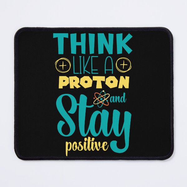 Item preview, Think Like a Proton and Stay Positive | Science-Inspired Motivation designed and sold by Drzamag.