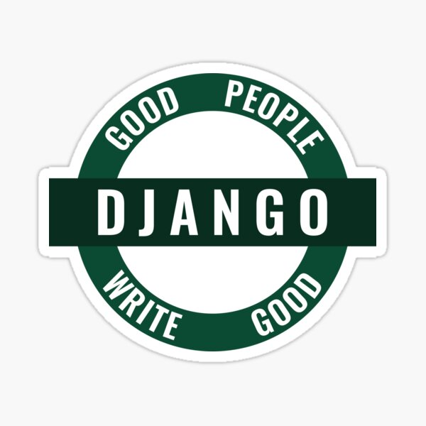 Good People Write Good Django Sticker Sticker