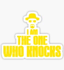 I AM THE ONE WHO KNOCKS Sticker