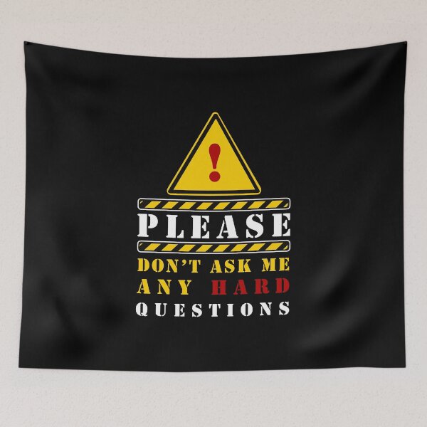 Item preview, Please don't ask me any hard questions designed and sold by remerasnerdas.