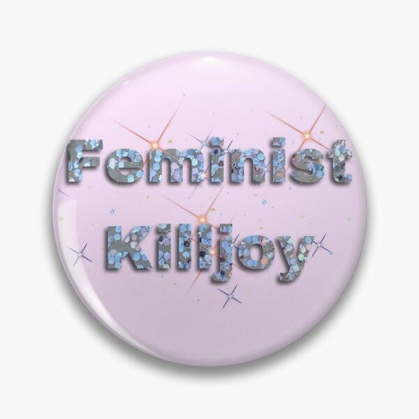 Item preview, Feminist Killjoy designed and sold by TheCoolRachAel.