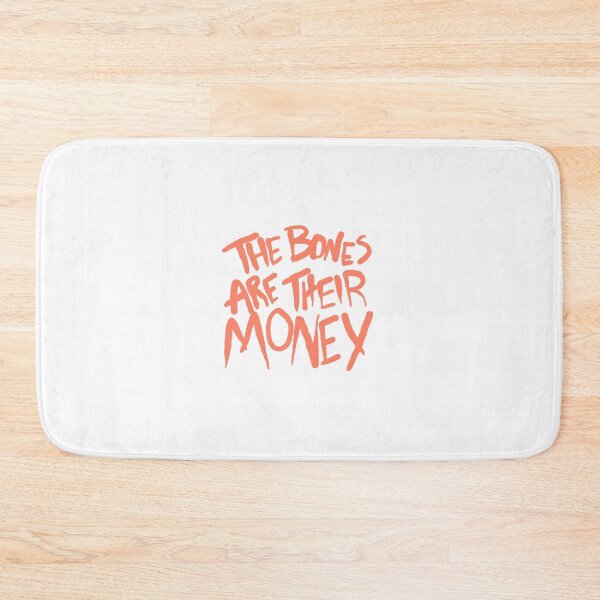 Item preview, The Bones Are Their Money ITYSL designed and sold by SweetFine.