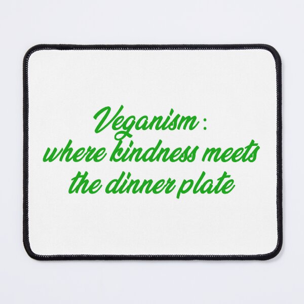 Item preview, Veganism: where kindness meets the dinner plate. designed and sold by Absent-Visual.