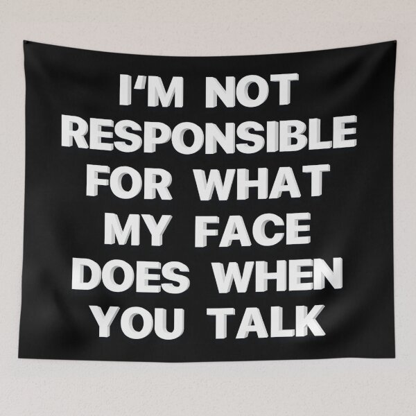 Item preview, I'm Not Responsible For What My Face Does When You Talk - Get this Hilarious Design designed and sold by JOY STORE 45.