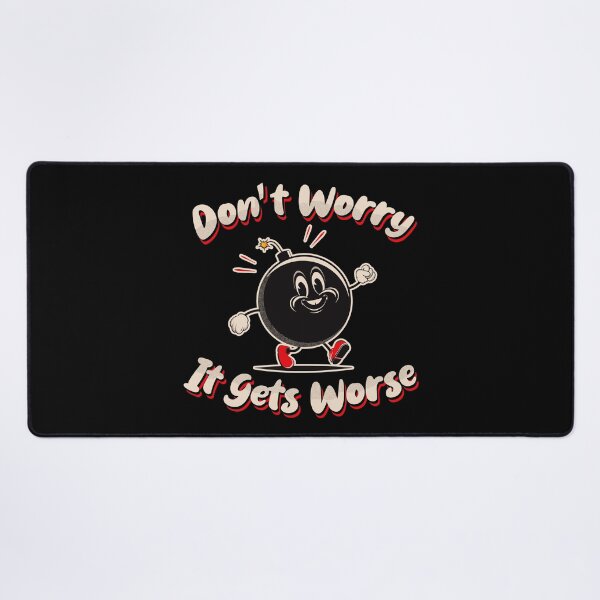 Item preview, Don't Worry It Gets Worse designed and sold by Alema Art.