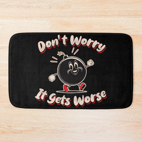 Item preview, Don't Worry It Gets Worse designed and sold by Alema Art.