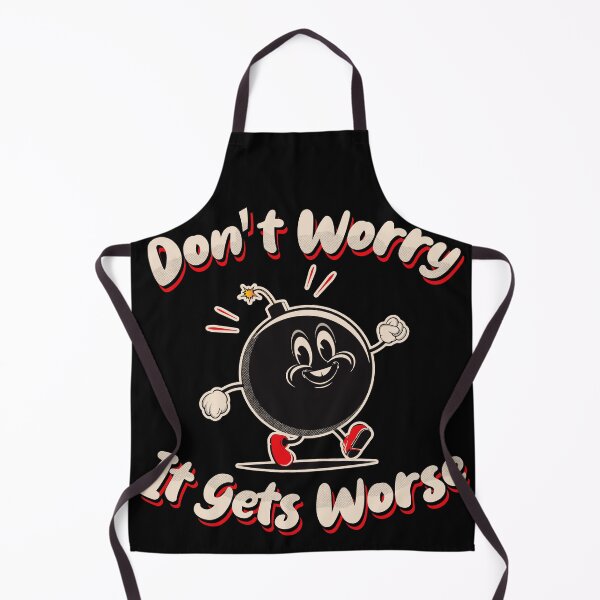 Item preview, Don't Worry It Gets Worse designed and sold by Alema Art.