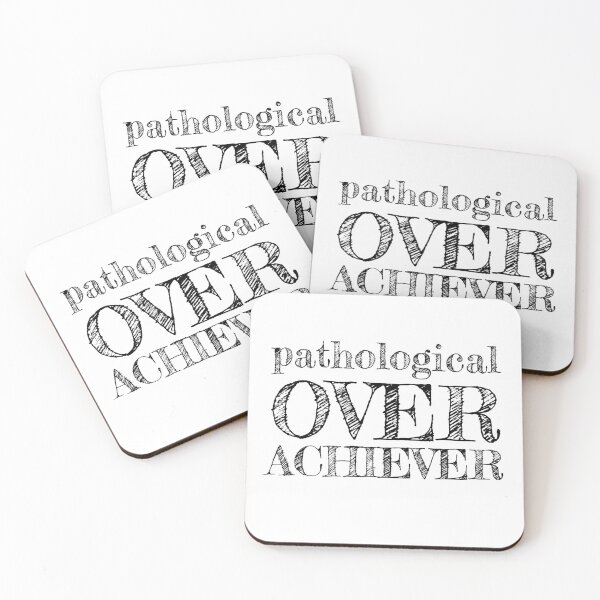 Item preview, Pathological Over Achiever designed and sold by FridayArtStudio.