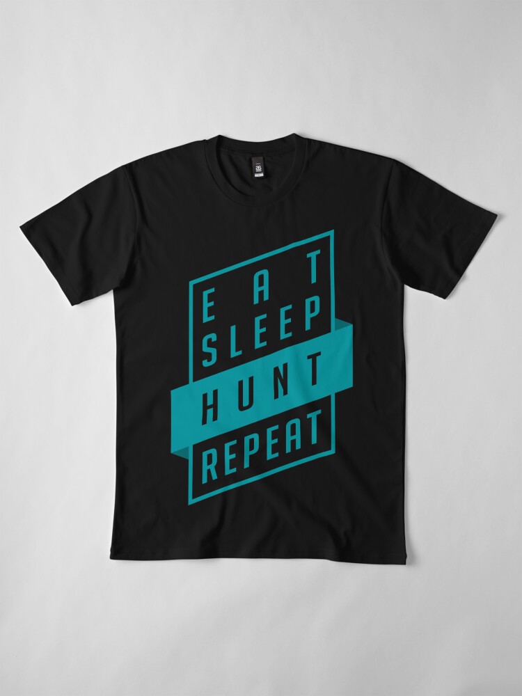Alternate view of Eat, Sleep, HUNT, Repeat! Monster Hunter World Premium T-Shirt