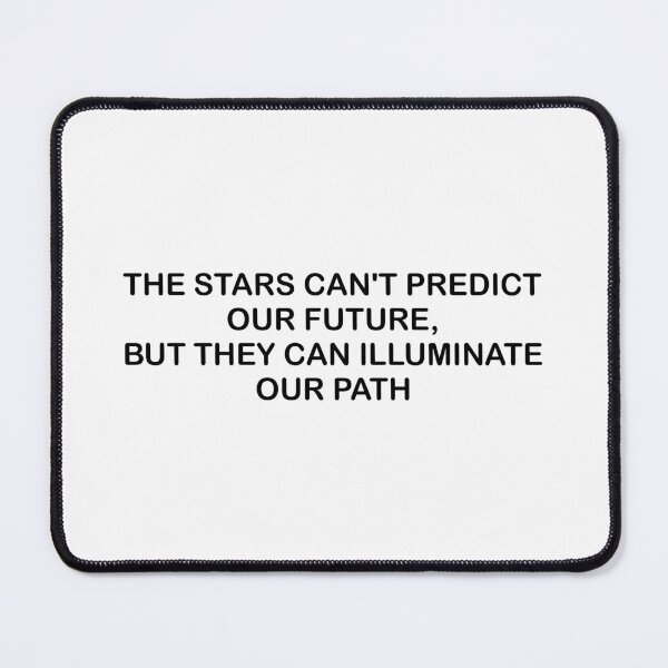 Item preview, The stars can't predict our future, but they can illuminate our path. designed and sold by Absent-Visual.
