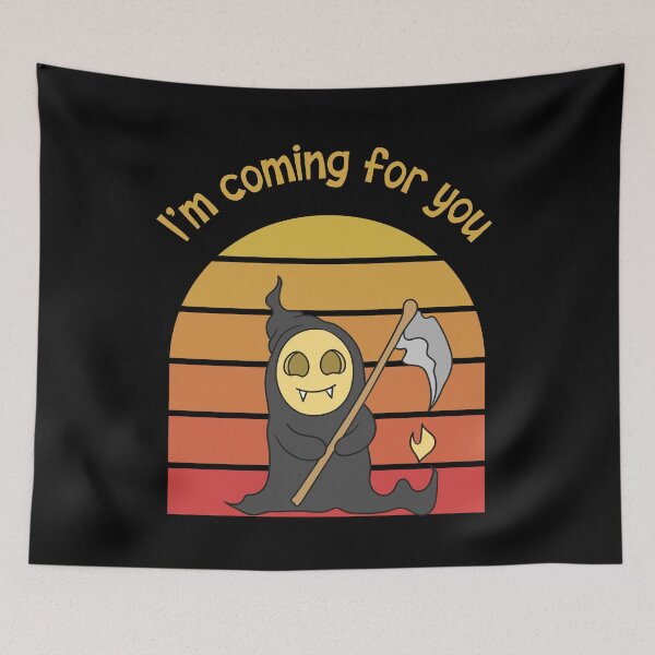 Item preview, I'm coming for you Death Reaper designed and sold by SunnyFunnyArt.