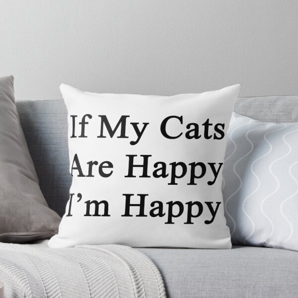 Item preview, If My Cats Are Happy I'm Happy  designed and sold by supernova23.