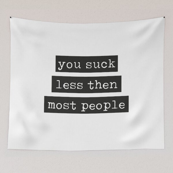 Item preview, You Suck Less Than Most People - Funny Valentines Day T-shirts For Boyfriend Girlfriend designed and sold by mrsmitful.