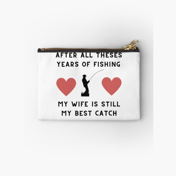 Item preview, after all theses years of fishing my wife is still my best catch designed and sold by Mustaph-Shop.