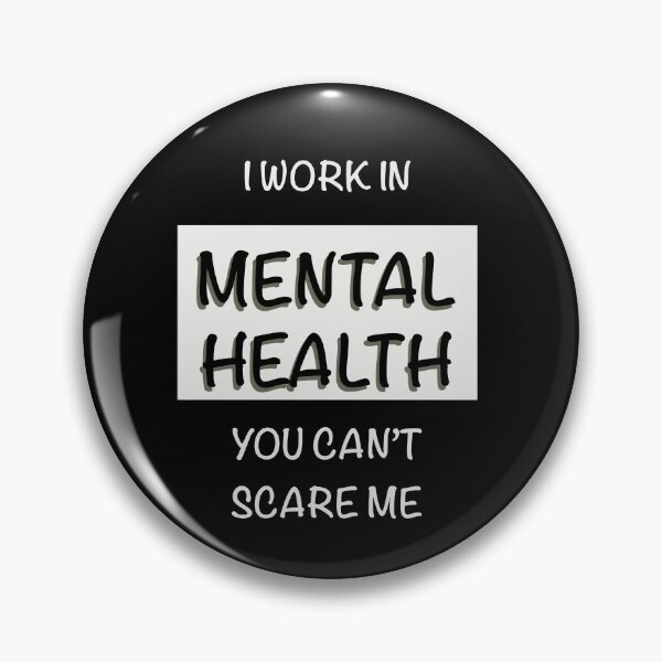Item preview, I Work In Mental Health, You Can’t Scare Me designed and sold by luckyjenneh.