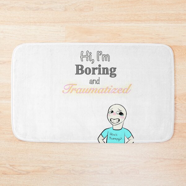 Item preview, Hi, I’m Boring and Traumatized (How’s Therapy?) designed and sold by EiggammaI.