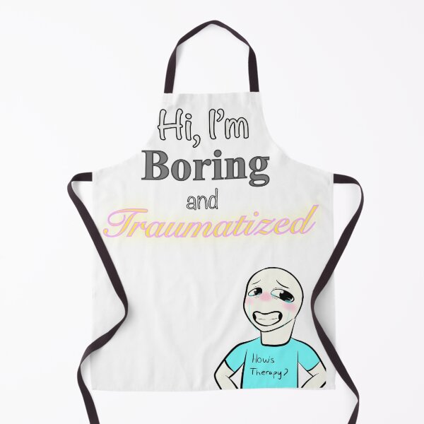 Item preview, Hi, I’m Boring and Traumatized (How’s Therapy?) designed and sold by EiggammaI.