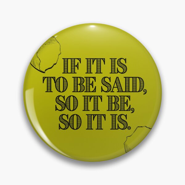 Item preview, If It Is To Be Said, So It Be, So It Is. designed and sold by AmuseThings.