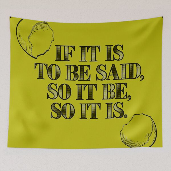Item preview, If It Is To Be Said, So It Be, So It Is. designed and sold by AmuseThings.