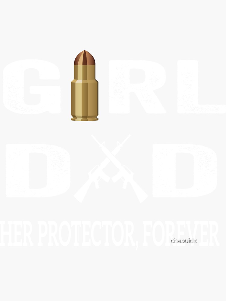 Girl Dad Her Protector Forever Funny Father Gift Of Girls Shirt