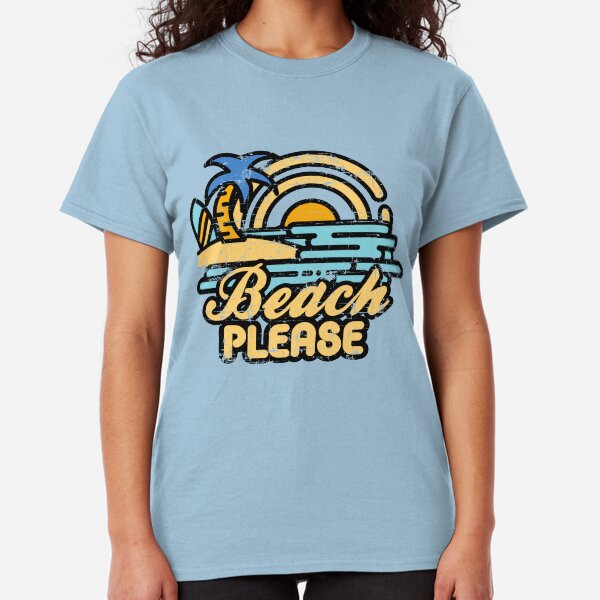 Beach Please Classic T-Shirt