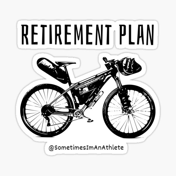 Item preview, Retirement Plan - Bikepacking designed and sold by vmikee.