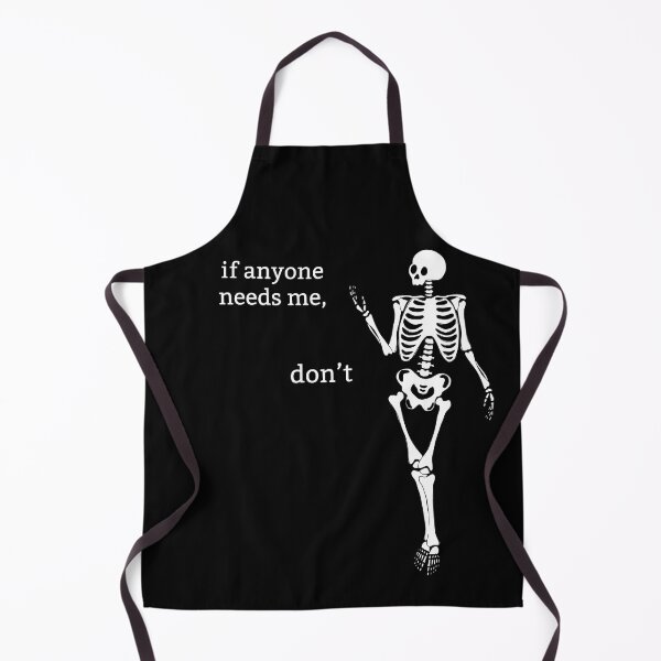 Item preview, Sassy Skeleton "If anyone needs me, don't" Funny Saying designed and sold by sassyskeleton.