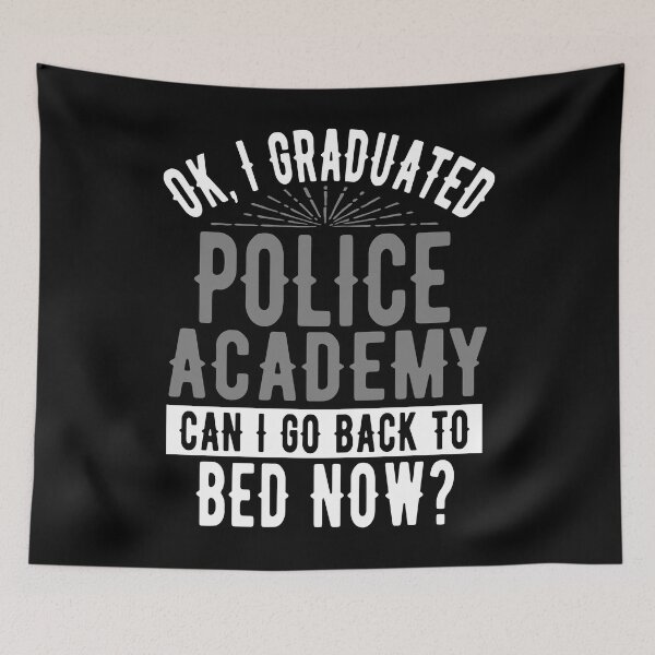 Item preview, I Graduated Police Academy Can I Go Back to Bed?  designed and sold by eternallygifted.
