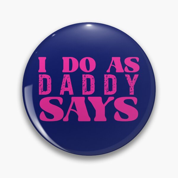 Item preview, I Do As Daddy Says Funny Submissive Adult Humor designed and sold by SharpThreadZ.
