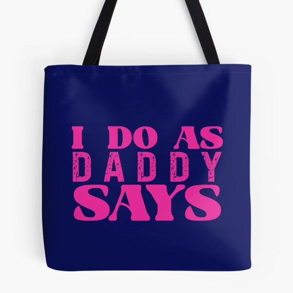 Item preview, I Do As Daddy Says Funny Submissive Adult Humor designed and sold by SharpThreadZ.