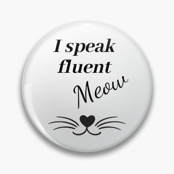 Item preview, I speak fluent meow  designed and sold by varodesign.