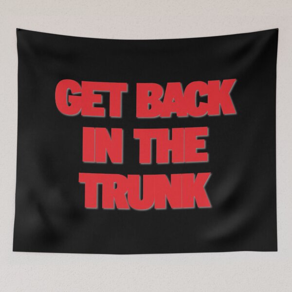 Item preview, Get Back in the Trunk - Barry designed and sold by MorganSites.