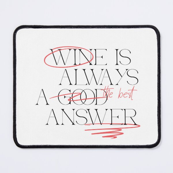 Item preview, Wine is always a good answer designed and sold by LidaRayArt.