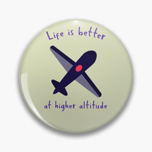 Item preview, Life is better at higher Altitude designed and sold by Wings in Air.