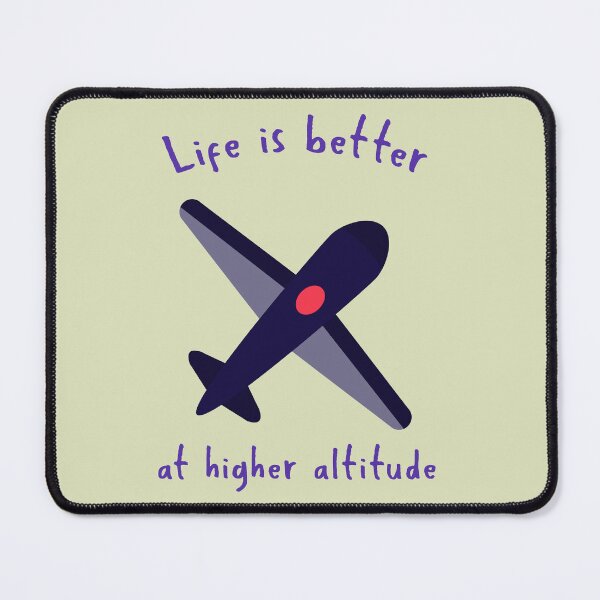 Item preview, Life is better at higher Altitude designed and sold by Wings in Air.