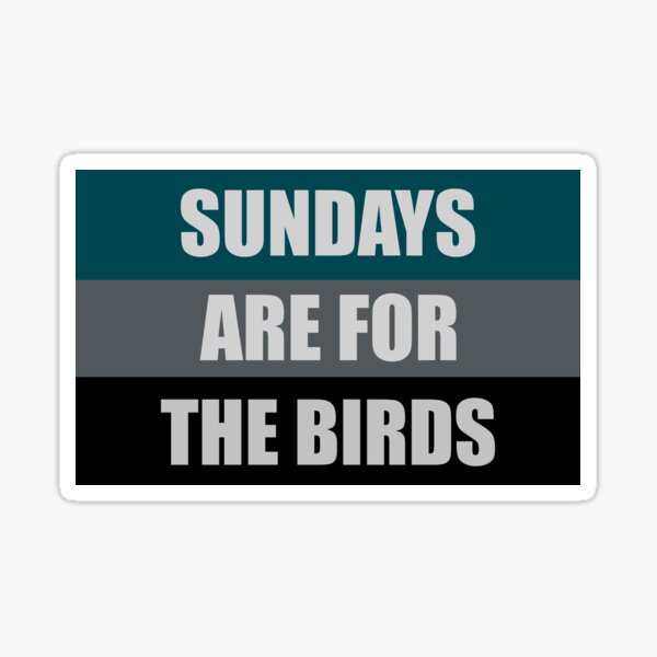 Sundays are for the birds Sticker