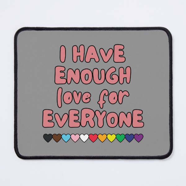 Item preview, Have Enough Love For Everyone - Happy Pride Month designed and sold by ViewerEqualsPhoton.