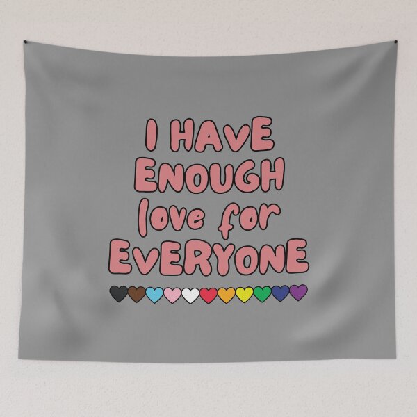 Item preview, Have Enough Love For Everyone - Happy Pride Month designed and sold by ViewerEqualsPhoton.