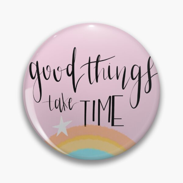 Item preview, Good things take time designed and sold by Sofimartinez09.