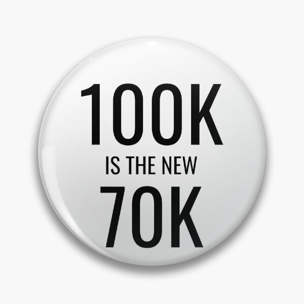 Item preview, 100k is the new 70k designed and sold by mkzmerch.