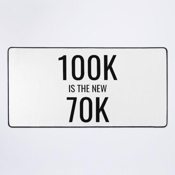 Item preview, 100k is the new 70k designed and sold by mkzmerch.
