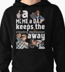 A Meme a Day Keeps the crippling depression away Pullover Hoodie