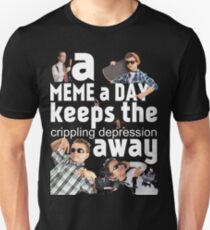 A Meme a Day Keeps the crippling depression away Unisex T-Shirt