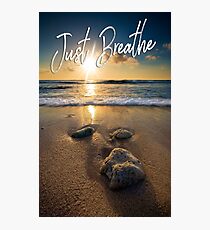 Just Breathe Photographic Print