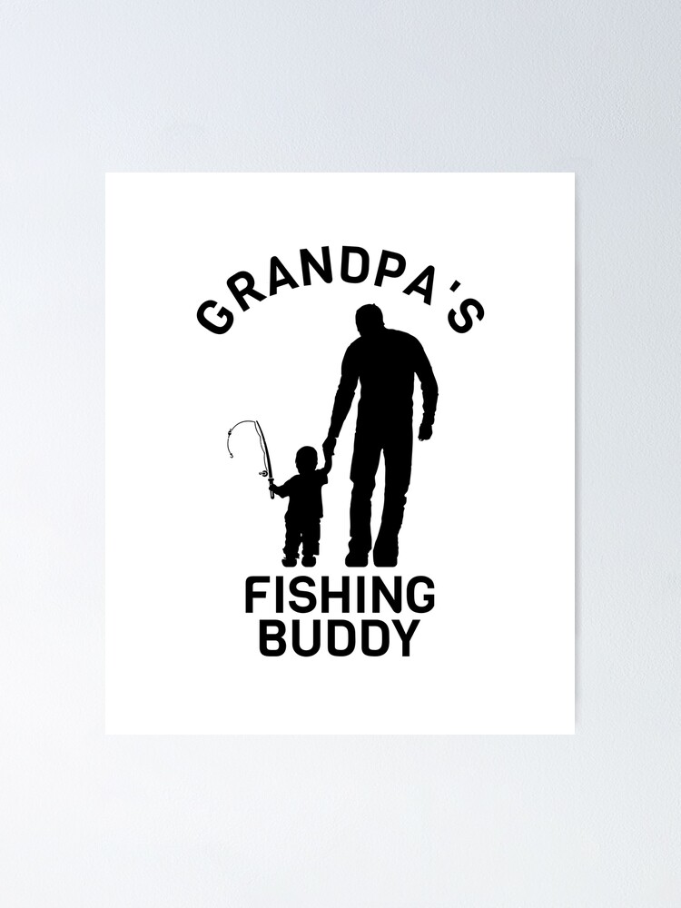 Fishing grandpa gift / Grandpas little fishing buddy fisherman black  Poster for Sale by portrait4you