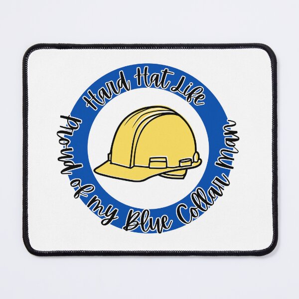 Item preview, Hard Hat Life l Proud of my Blue Collar Man l Blue designed and sold by GabbyC03.