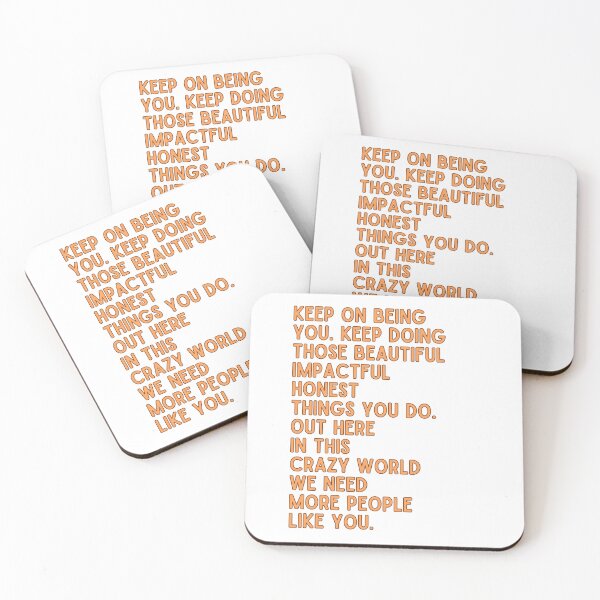 Item preview, KEEP ON BEING YOU. KEEP ON DOING THOSE BEAUTIFUL, IMPACTFUL, HONEST THINGS YOU DO. designed and sold by StickerSparkle.