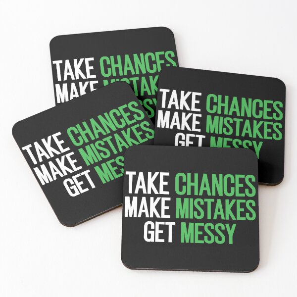 Item preview, Take Chances Make Mistakes Get Messy designed and sold by Luckyart5.