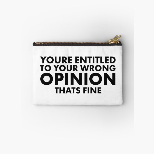 Item preview, You're Entitled To Your Wrong Opinion, That's Fine designed and sold by Luckyart5.